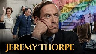 Jeremy Thorpe: The Gay Scandal That Exposed Britain’s Darkest Cover-Up