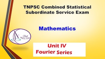 Fourier Series | Unit 4 | TNPSC Combined Statistical Exam (Part 7)