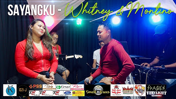 SAYANGKU - WHITNEY & MONTINO