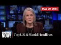 Top U.S. & World Headlines — May 20, 2024