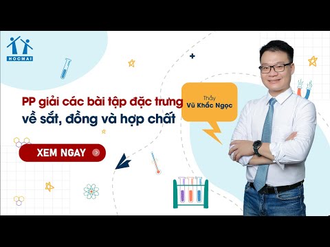 Video GPPEN2023 [BGHT] PP giải các bài tập đặc trưng về sắt,... - youtube