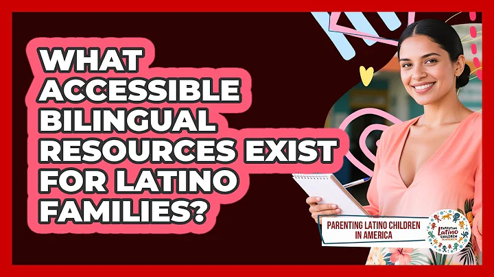 What Accessible Bilingual Resources Exist For Latino Families?