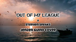 Out Of My League X Stephen Speaks | Jenzen Guino Lyrics Cover #fypシ #jenzenguino #cover #coversongs