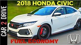 Wow!!! 2018 Honda Civic Fuel Economy