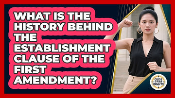 What Is The History Behind The Establishment Clause Of The First Amendment? - Guide To Your Rights