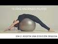 Día 2: Adopta una posición erguida - 10 días haciendo Pilates