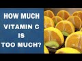 how much vitamin c is too much? how much vitamin c can i take best form of vitamin c