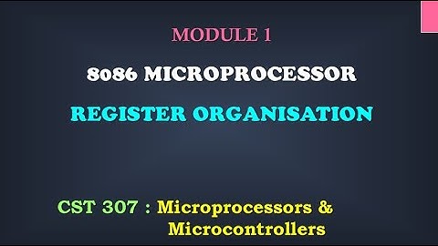 8086 Register Organisation_1 | M1_6 | CST 307 Microprocessors and microcontrollers