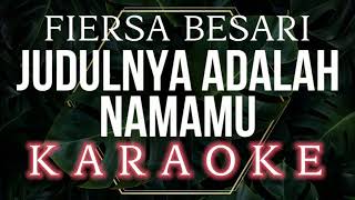 Judulnya Adalah Namamu - Fiersa Besari (HQ Audio Karaoke) | Suka Bagja