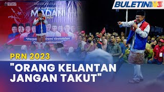 PRN 2023 | Rakyat Kelantan Jangan Takut Undi Parti Lain - PM