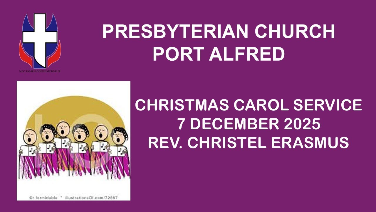 Uniting Presbyterian Church Port Alfred Christmas  Carol Service Rev. Christel Erasmus 7 Dec. 2025.