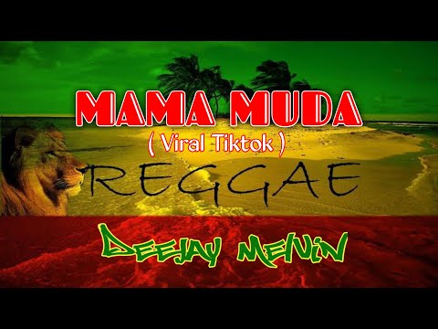 Mama Muda Viral Tiktok | Reggae | Deejay MeLvin