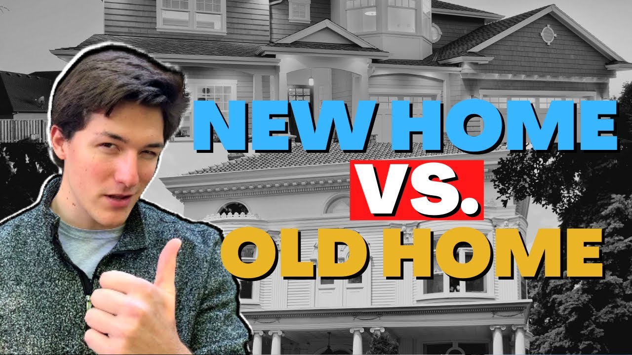 Pro's And Con's of Buying A New vs. Old Home