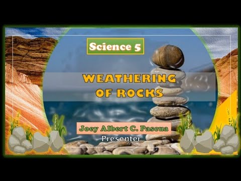 SCIENCE 5: Weathering of ROCKS Quarter 4- Week 1 - YouTube
