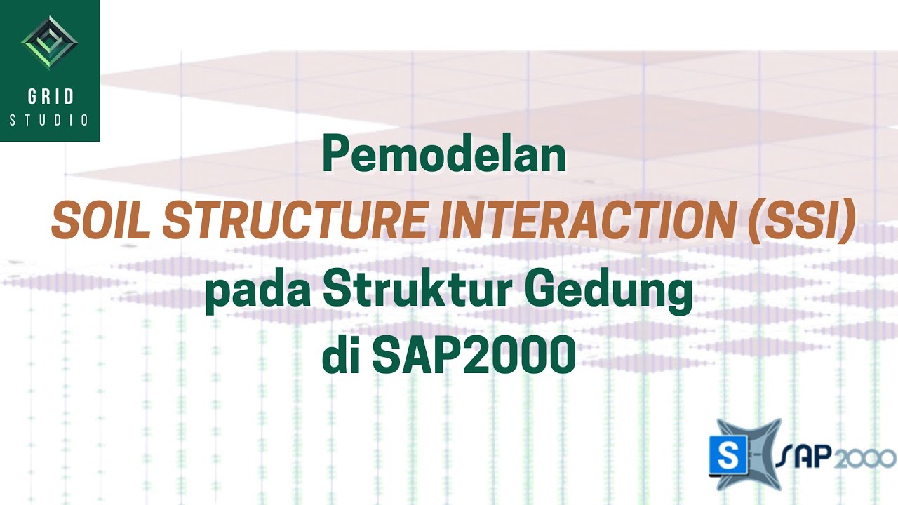 Pemodelan Soil Structure Interaction (SSI) pada Struktur Gedung di SAP2000