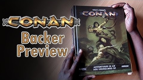 Conan: Adventures In An Age Undreamed Of - Kickstarter Backer Preview