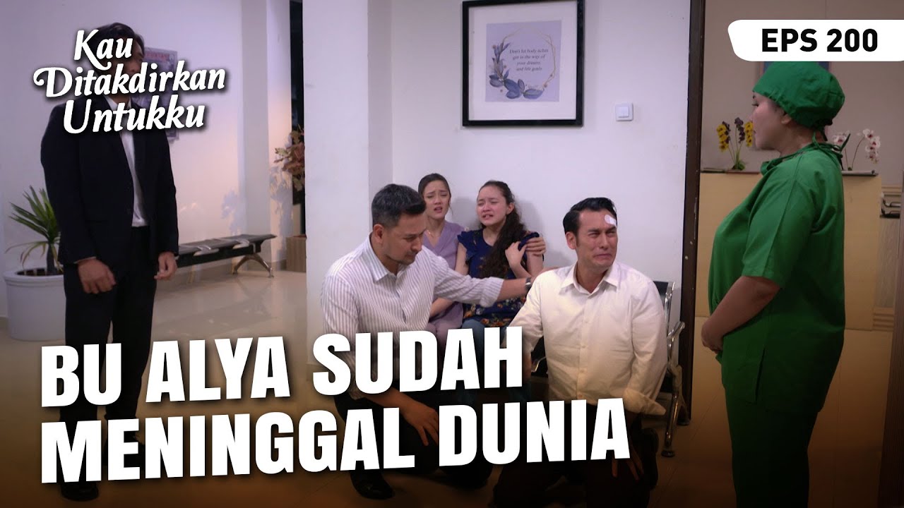 Devan HISTERIS Saat Tahu Alya Meninggal Dunia | KAU DITAKDIRKAN UNTUKKU | EPS.200 (1/4)