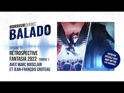 Horreur Québec: le balado - Fantasia 2022 avec Marc et JF plus entrevue avec Andy Mitton! [Partie 1]