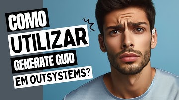 Como usar Generate Guid em OutSystems?
