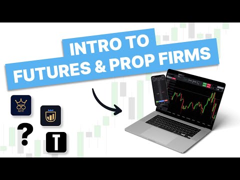 Intro To Futures Trading \u0026 Prop Firms