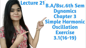 B.A/Bsc.|6th Sem|Dynamics|Chapter 3|Exercise 3.1|Question (16-19,23)