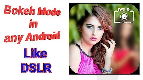 DSLR like Bokeh (Blur Background) effect in any Android Phone