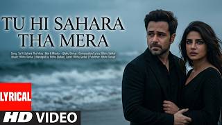 New Song 2026 | New Hindi Song | Tu Hi Sahara Tha Mera | Emraan Hashmi | Priyanka Chopra || New Song