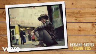 Rayland Baxter - Yellow Eyes (Single Version) chords