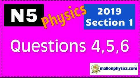 2019 National 5 Physics Section 1 Questions 4 to 6