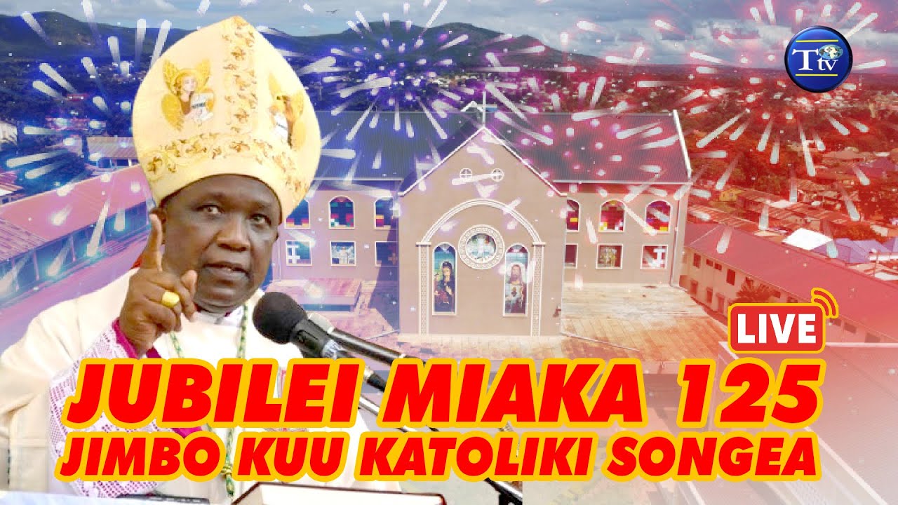 🔴LIVE : ADHIMISHO LA  MISA TAKATIFU JUBILEI MIAKA 125 JIMBO KUU KATOLIKI LA SONGEA