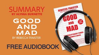 Summary of Good and Mad by Rebecca Traister | Free Audiobook by QuickRead 970 views 2 years ago 19 minutes