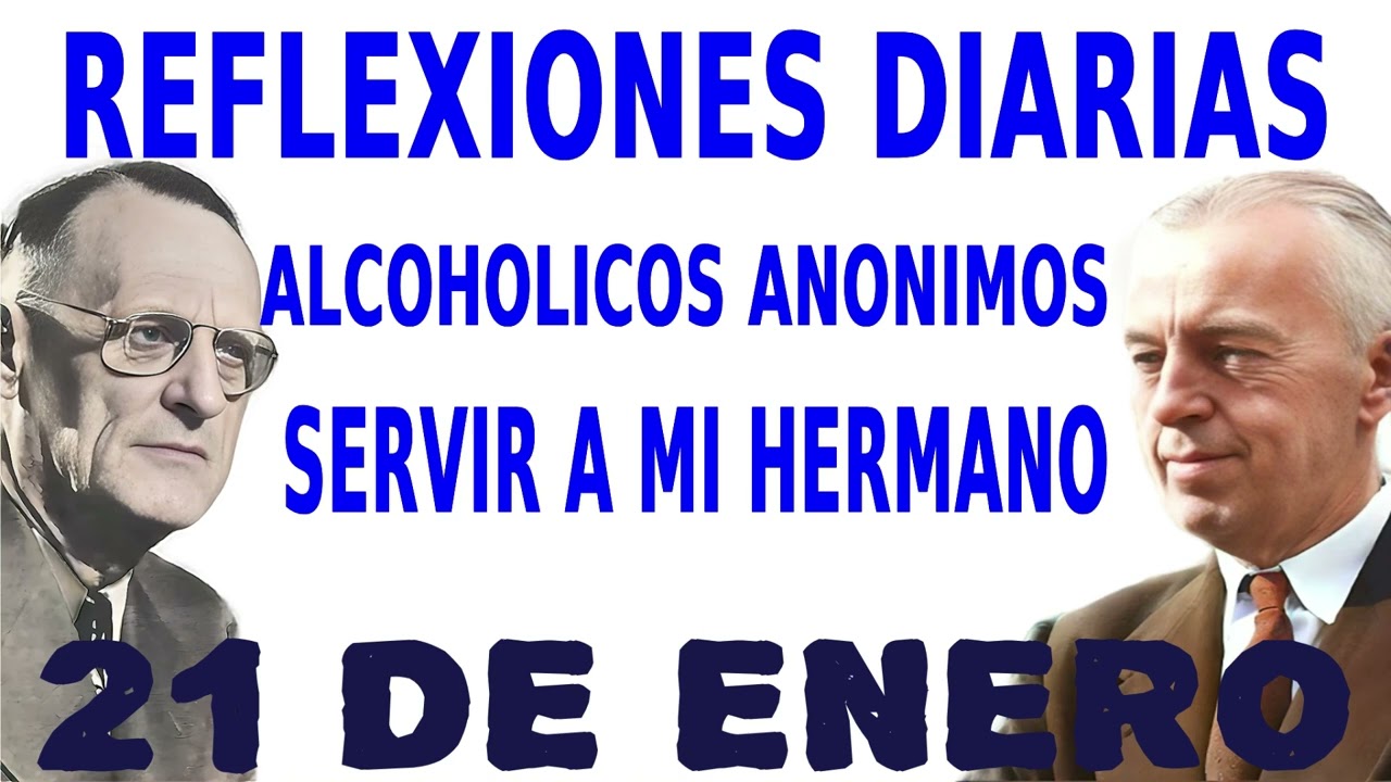 reflexiones diarias de alcoholicos anonimos | 21 de enero | SERVIR A MI HERMANO