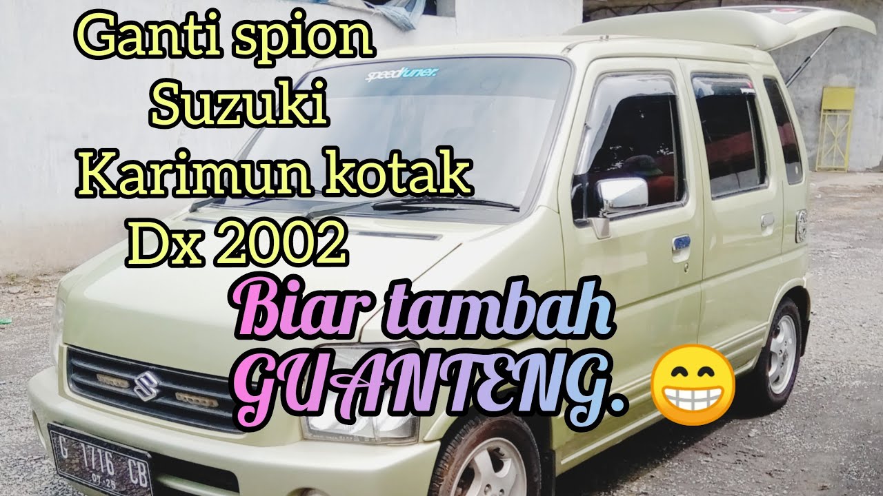 Ganti spion suzuki karimun kotak dx 2002
