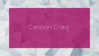 Cannon Craig - appearance