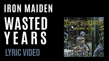 Iron Maiden - Wasted Years (LYRICS)