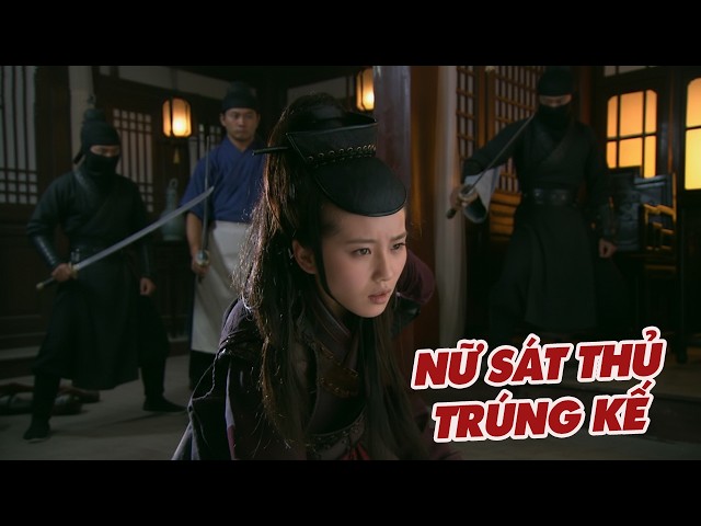 Nữ Sát Thủ Trúng Kể Bị Quân Triều Đình Bao Vây Và Cái Kết | Phim Hành Động Võ Thuật Hay Nhất