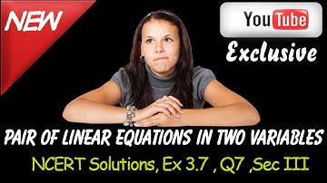 Ncert Solutions For class 10 maths ,Linear Equations in two variable ,Ex 3.7 , Q7 Sec III