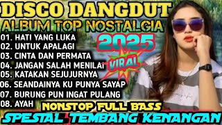ALBUM DISCO POP DANGDUT NOSTALGIA VIRAL 2025‼️SPESIAL LAGU TEMBANG POP  KENANGAN POPULER BASS EMPUK 
