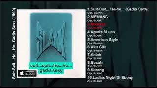 Slank suit..suit..he..he (gadis sexy 1990)full album