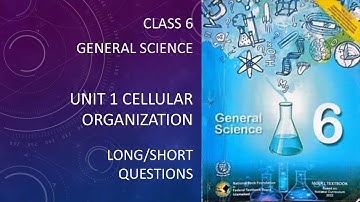 National Book Foundation Class 6 Science Unit 1 Cellular Organization SHORT/LONG Questions #NBF #SNC