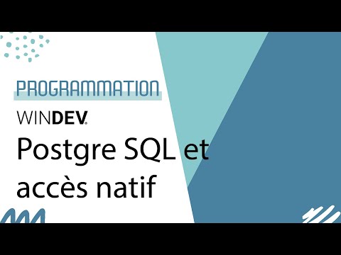 WINDEV - Accès natif Postgre SQL et sa couche client
