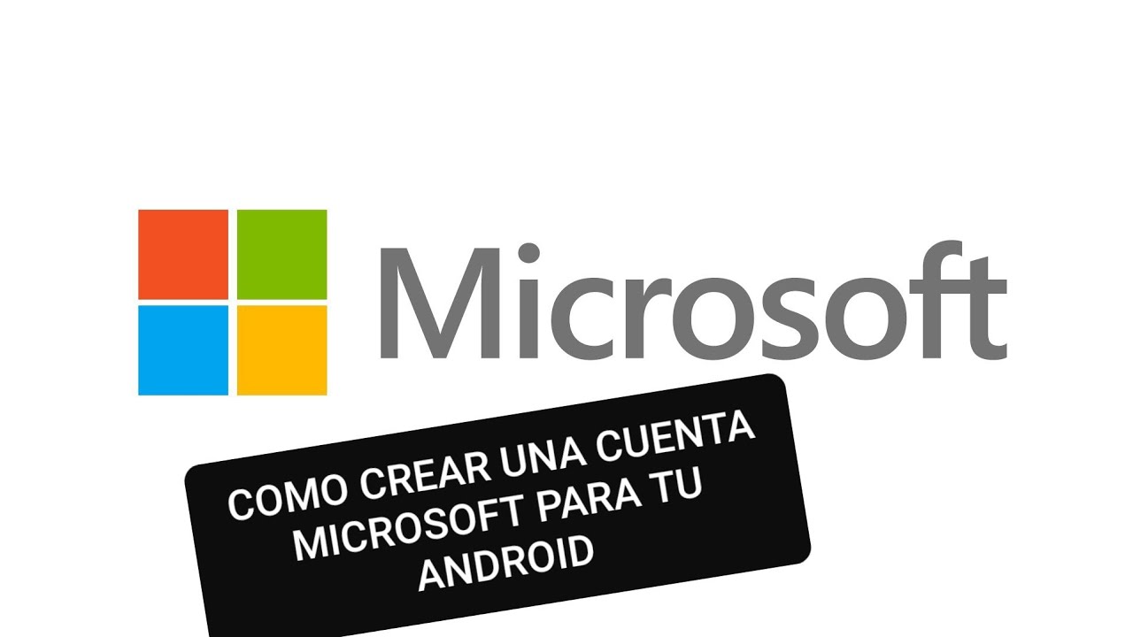 COMO CREAR UNA CUENTA MICROSOFT DESDE TU CELULAR - YouTube