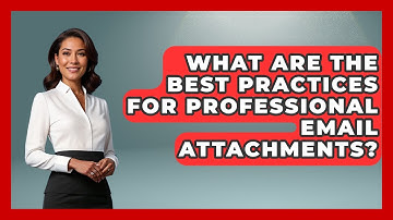 What Are The Best Practices For Professional Email Attachments? - Virtual Communication Hub