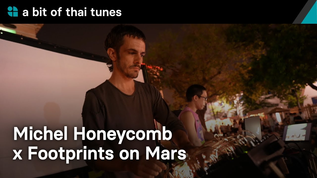 Michel Honeycomb x Footprints on Mars | a bit of thai tunes