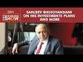 Info Edge’s Sanjeev Bikhchandani on his investment plans and more