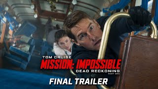 Mission Impossible – Dead Reckoning Part One – Final Trailer