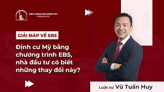 Định cư Mỹ bằng chương trình EB5, nhà đầu tư có biết những thay đổi này?