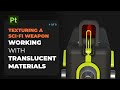 Texturing a Sci-fi weapon: Working with translucent materials