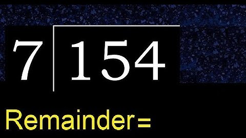 Divide 154 by 7 , remainder  . Division with 1 Digit Divisors . How to do
