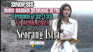 BUKU HARIAN SEORANG ISTRI 11 APRIL 2021 // Episode 132-133